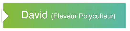 David (Éleveur Polyculteur)