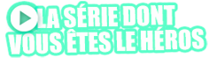 Commencer la série dont vous êtes le héros